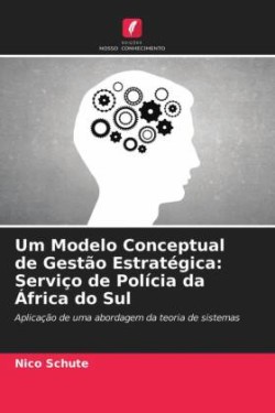 Um Modelo Conceptual de Gestão Estratégica