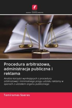 Procedura arbitrażowa, administracja publiczna i reklama