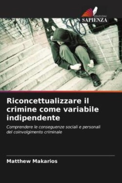 Riconcettualizzare il crimine come variabile indipendente