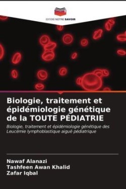 Biologie, traitement et épidémiologie génétique de la TOUTE PÉDIATRIE