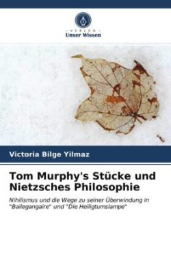 Tom Murphy's Stücke und Nietzsches Philosophie