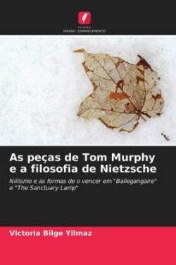 As peças de Tom Murphy e a filosofia de Nietzsche