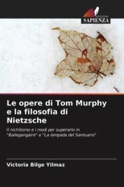 opere di Tom Murphy e la filosofia di Nietzsche