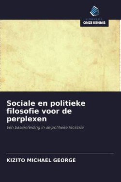 Sociale en politieke filosofie voor de perplexen