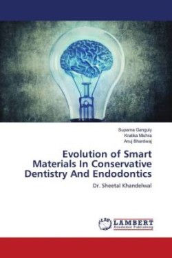 Evolution of Smart Materials In Conservative Dentistry And Endodontics