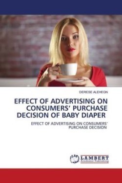 EFFECT OF ADVERTISING ON CONSUMERS' PURCHASE DECISION OF BABY DIAPER
