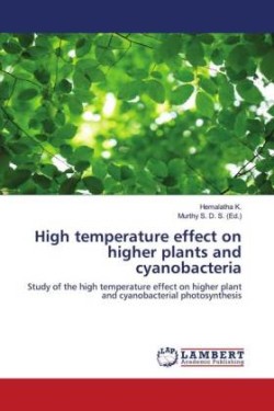 High temperature effect on higher plants and cyanobacteria