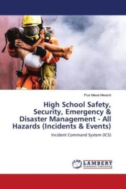 High School Safety, Security, Emergency & Disaster Management - All Hazards (Incidents & Events)