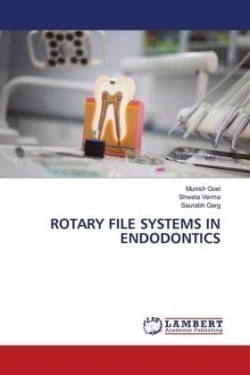 ROTARY FILE SYSTEMS IN ENDODONTICS