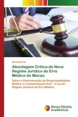 Abordagem Crítica do Novo Regime Jurídico do Erro Médico de Macau