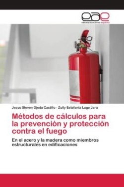 Métodos de cálculos para la prevención y protección contra el fuego