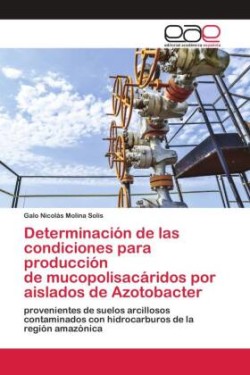 Determinación de las condiciones para producción de mucopolisacáridos por aislados de Azotobacter