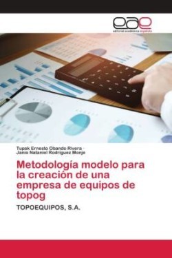 Metodología modelo para la creación de una empresa de equipos de topog