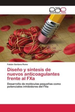 Diseño y síntesis de nuevos anticoagulantes frente al FXa