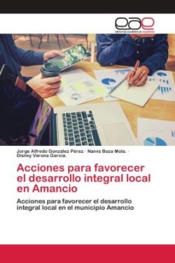 Acciones para favorecer el desarrollo integral local en Amancio