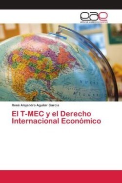 T-MEC y el Derecho Internacional Económico