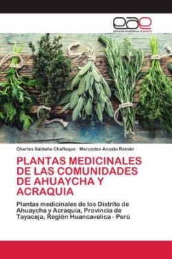 Plantas Medicinales de Las Comunidades de Ahuaycha Y Acraquia
