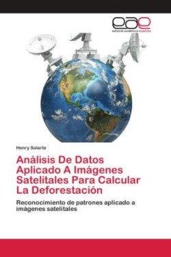 Análisis De Datos Aplicado A Imágenes Satelitales Para Calcular La Deforestación