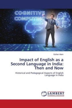 Impact of English as a Second Language in India Then and Now