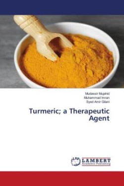 Turmeric; a Therapeutic Agent