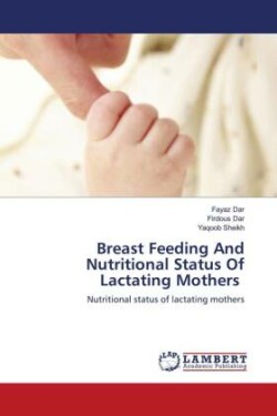 Breast Feeding And Nutritional Status Of Lactating Mothers