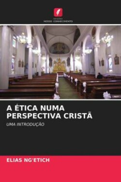 Ética Numa Perspectiva Cristã