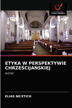 Etyka W Perspektywie ChrzeŚcijaŃskiej