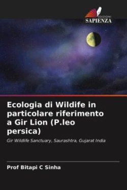 Ecologia di Wildife in particolare riferimento a Gir Lion (P.leo persica)