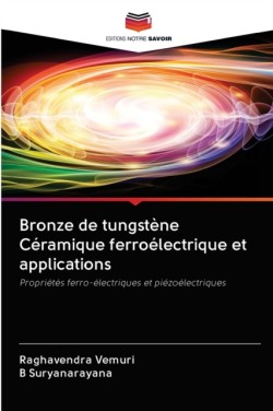 Bronze de tungstène Céramique ferroélectrique et applications