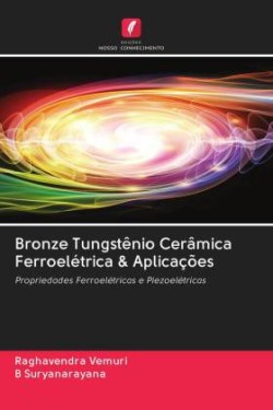 Bronze Tungstênio Cerâmica Ferroelétrica & Aplicações