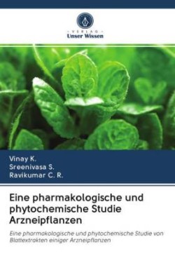 Eine pharmakologische und phytochemische Studie Arzneipflanzen