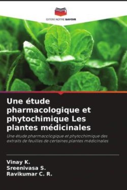 Une étude pharmacologique et phytochimique Les plantes médicinales