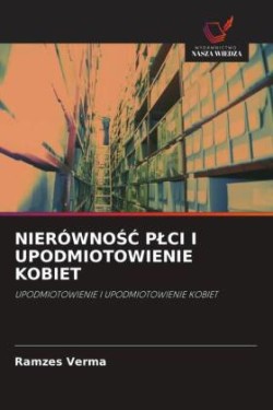 NierównoŚĆ Plci I Upodmiotowienie Kobiet