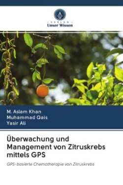 Überwachung und Management von Zitruskrebs mittels GPS