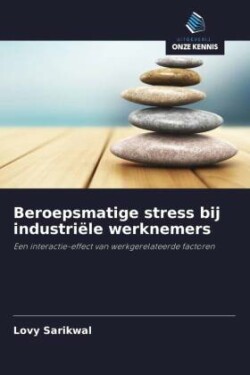 Beroepsmatige stress bij industriële werknemers