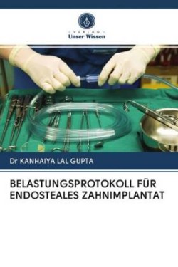 BELASTUNGSPROTOKOLL FÜR ENDOSTEALES ZAHNIMPLANTAT