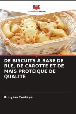 de Biscuits À Base de Blé, de Carotte Et de Maïs Protéique de Qualité