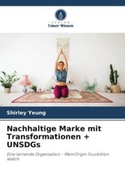 Nachhaltige Marke mit Transformationen + UNSDGs