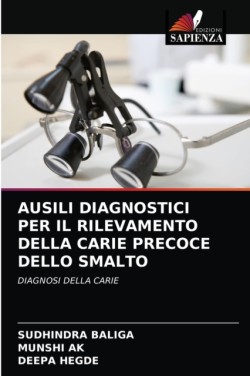 Ausili Diagnostici Per Il Rilevamento Della Carie Precoce Dello Smalto