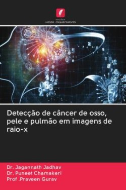 Detecção de câncer de osso, pele e pulmão em imagens de raio-x