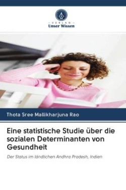 Eine statistische Studie über die sozialen Determinanten von Gesundheit