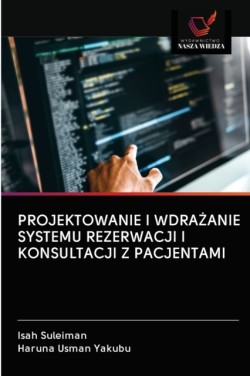 Projektowanie I WdraŻanie Systemu Rezerwacji I Konsultacji Z Pacjentami