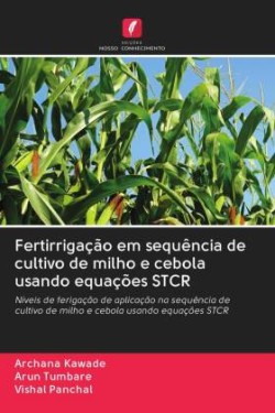 Fertirrigação em sequência de cultivo de milho e cebola usando equações STCR