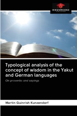 Typological analysis of the concept of wisdom in the Yakut and German languages