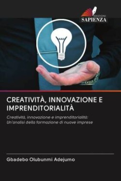 CREATIVITÀ, INNOVAZIONE E IMPRENDITORIALITÀ