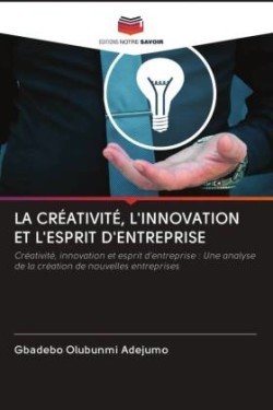 LA CRÉATIVITÉ, L'INNOVATION ET L'ESPRIT D'ENTREPRISE