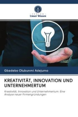 KREATIVITÄT, INNOVATION UND UNTERNEHMERTUM