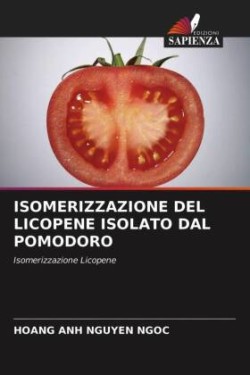 Isomerizzazione del Licopene Isolato Dal Pomodoro