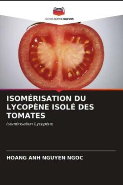 Isomérisation Du Lycopène Isolé Des Tomates