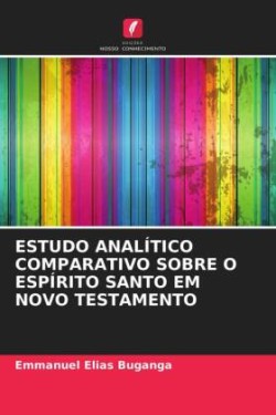 Estudo Analítico Comparativo Sobre O Espírito Santo Em Novo Testamento